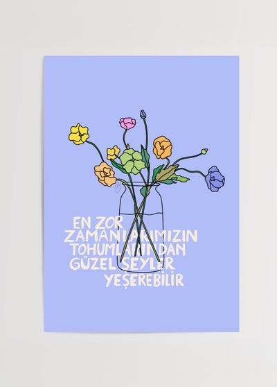 ‘Beautiful Things Can Grow from the Seeds of Our Hardest Times’ Poster Print