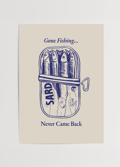Gone Fishing, Never Came Back’ Poster Print