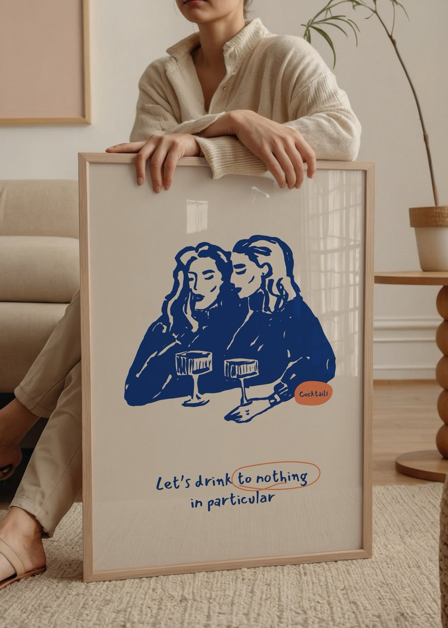 Playful poster featuring two women enjoying cocktails with a light-hearted message.