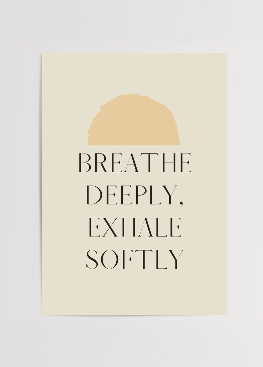 Breathe Deeply Exhale Softly Poster Baskı featuring minimalist design with calming tones.