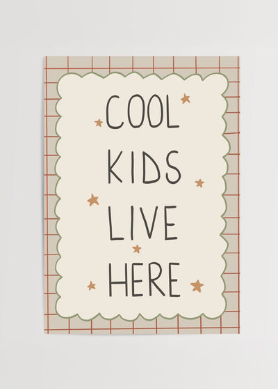 ‘Cool Kids Live Here’ Poster Print