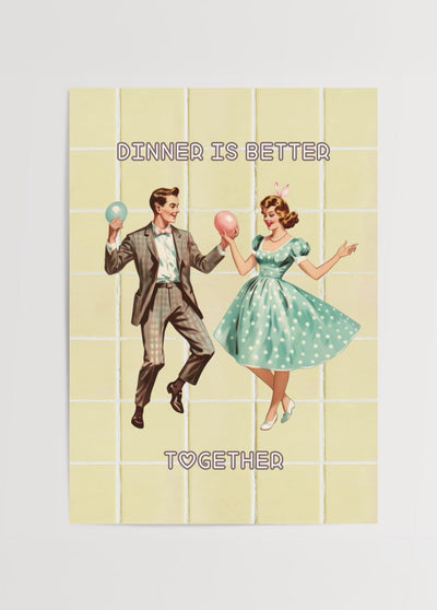 Dinner Is Better Together – Retro Kitchen Poster - Better Together