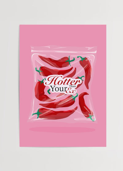 Hotter Than Your Ex’ Poster Print