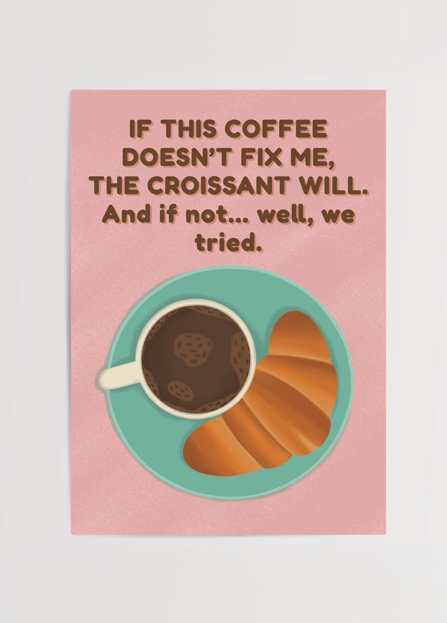 A whimsical coffee and croissant illustration with playful text.