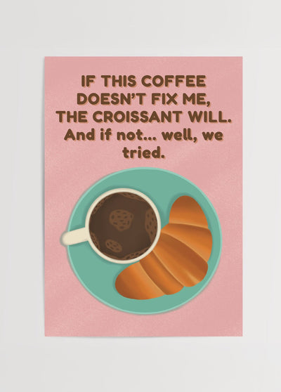 Coffee & Croissant Poster Print