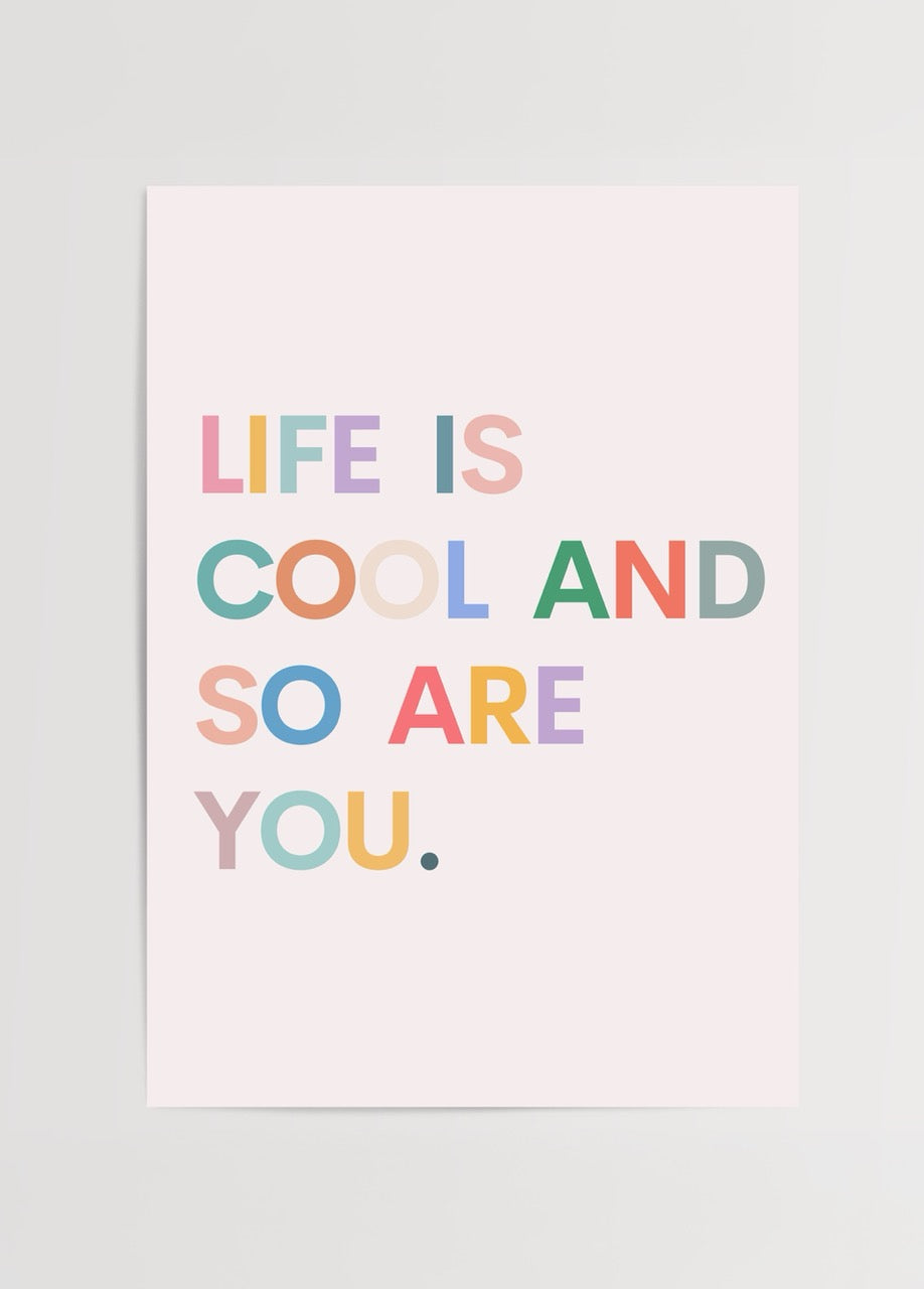 Bright typography poster featuring the phrase Life Is Cool and So Are You on a pastel background.