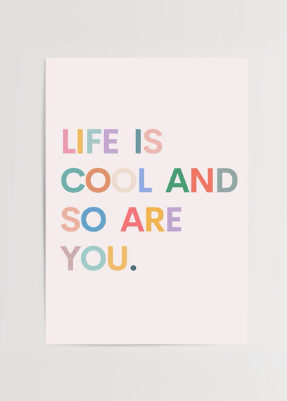 Bright typography poster featuring the phrase Life Is Cool and So Are You on a pastel background.