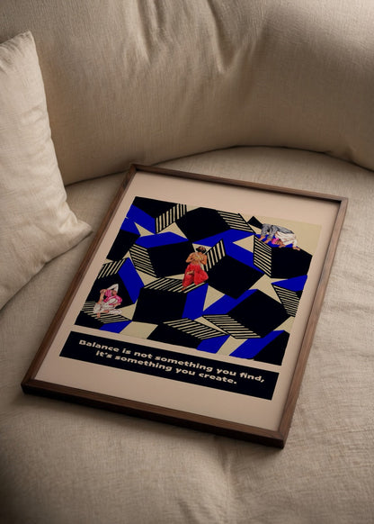 A modern poster print featuring geometric patterns and a motivational quote about balance.