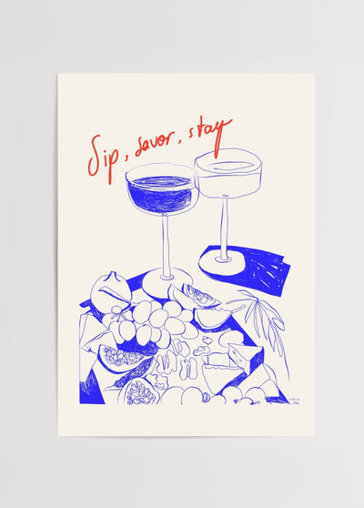 Sip, Savor, Stay Poster Print